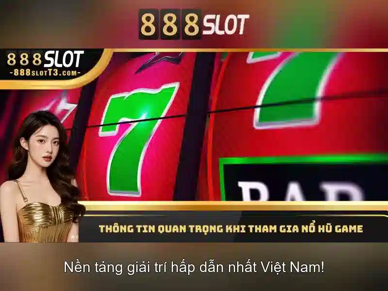 888slot - Trải nghiệm máy đánh bạc trực tuyến tại Việt Nam